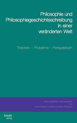 Philosophie und Philosophiegeschichtsschreibung in einer veränderten Welt von Kimmerle,  Heinz, Yousefi,  Hamid Reza