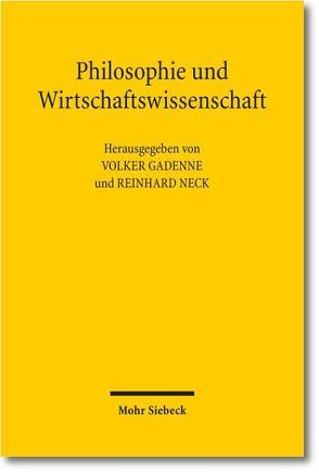 Philosophie und Wirtschaftswissenschaft von Gadenne,  Volker, Neck,  Reinhard