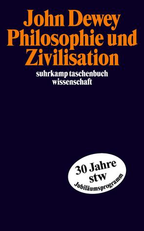 Philosophie und Zivilisation von Dewey,  John, Suhr,  Martin