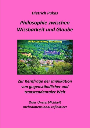 Philosophie zwischen Wissbarkeit und Glaube von Pukas,  Dietrich