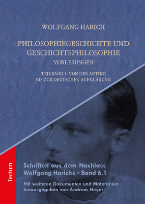 Philosophiegeschichte und Geschichtsphilosophie – Vorlesungen von Harich,  Wolfgang, Heyer,  Andreas