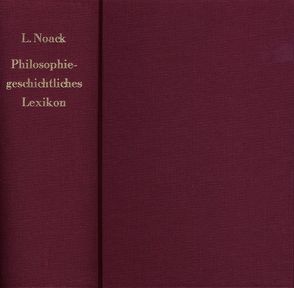 Philosophiegeschichtliches Lexikon von Noack,  Ludwig