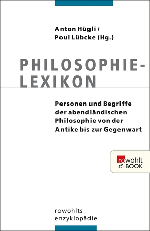 Philosophielexikon von Bafandi,  Said, Burger,  Paul, Ebbesen,  Sten, Greve,  Wilfried, GrØn,  Arne, Harbsmeier,  Eberhard, Hügli,  Anton, Husted,  Jørgen, Kipfer,  Daniel, Lübcke,  Poul, Meyer,  Katrin, Sabel,  Barbara, Zeitler,  Ulli