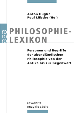 Philosophielexikon von Bafandi,  Said, Burger,  Paul, Ebbesen,  Sten, Greve,  Wilfried, GrØn,  Arne, Harbsmeier,  Eberhard, Hügli,  Anton, Husted,  Jørgen, Kipfer,  Daniel, Lübcke,  Poul, Meyer,  Katrin, Sabel,  Barbara, Zeitler,  Ulli