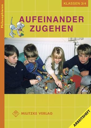 Philosophieren – Grundschule / Aufeinander zugehen – Landesausgabe Mecklenburg-Vorpommern von Brüning,  Barbara