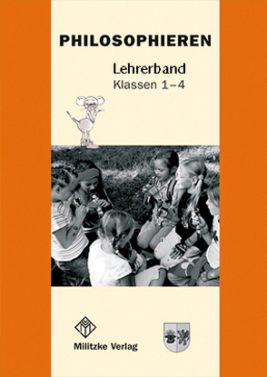 Philosophieren – Grundschule / Philosophieren. Lehrerband Klassen 1-4 von Brüning,  Barbara