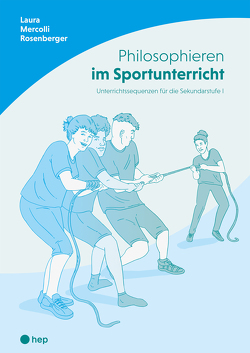 Philosophieren im Sportunterricht von Mercolli Rosenberger,  Laura