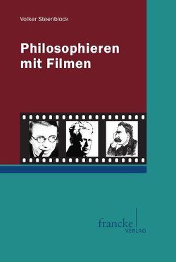 Philosophieren mit Filmen von Steenblock,  Volker