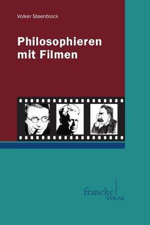 Philosophieren mit Filmen von Steenblock,  Volker