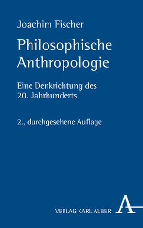 Philosophische Anthropologie von Fischer,  Joachim