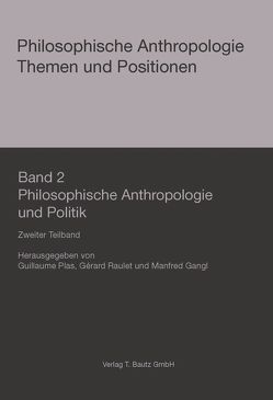 Philosophische Anthropologie und Politik von Gangl,  Manfred, Plas,  Guillaume, Raulet,  Gérard