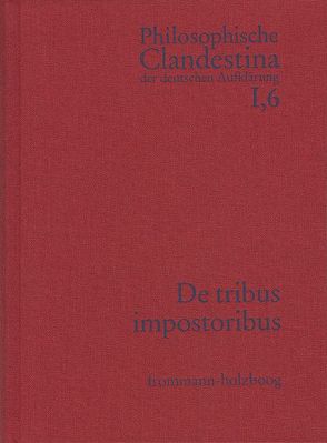 Philosophische Clandestina der deutschen Aufklärung / Abteilung I: Texte und Dokumente. Band 6: Anonymus [Johann Joachim Müller (1661–1733)] von Meyer,  Ulrike, Müller,  Johann Joachim, Palthen,  Johann Philipp, Pott,  Martin, Schröder,  Winfried