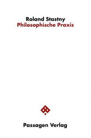 Philosophische Praxis von Stastny,  Roland