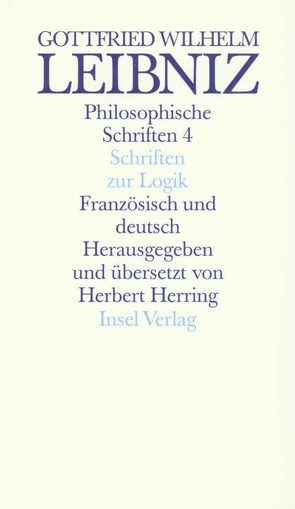 Philosophische Schriften. Französisch und deutsch. Vier in sechs Bänden von Herring,  Herbert, Leibniz,  Gottfried Wilhelm