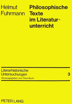 Philosophische Texte im Literaturunterricht von Fuhrmann,  Helmut