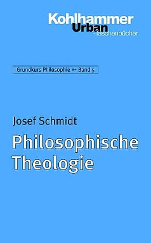 Philosophische Theologie von Schmidt,  Josef