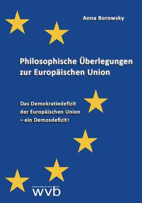 Philosophische Überlegungen zur Europäischen Union von Borowsky,  Anna