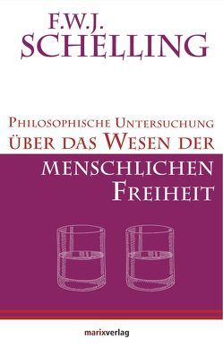 Philosophische Untersuchung über das Wesen der menschlichen Freiheit von Kern,  Bruno, Schelling,  F.W.J.