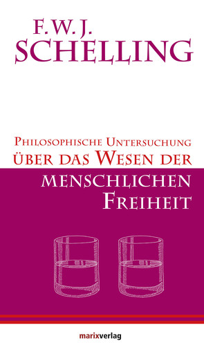 Philosophische Untersuchungen über das Wesen der menschlichen Freiheit von Kern,  Bruno, Schelling,  F.W.J.