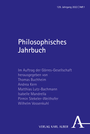 Philosophisches Jahrbuch 1/2022 von Buchheim,  Thomas, Kern,  Andrea, Lutz-Bachmann,  Matthias, Mandrella,  Isabelle, Stekeler-Weithofer,  Pirmin, Vossenkuhl,  Wilhelm