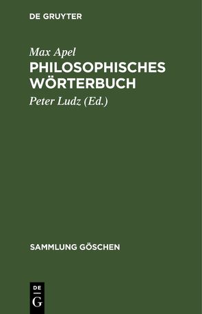 Philosophisches Wörterbuch von Apel,  Max, Ludz,  Peter