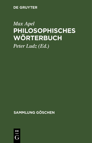 Philosophisches Wörterbuch von Apel,  Max, Ludz,  Peter