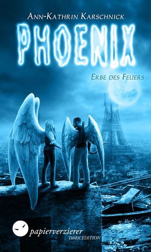 Phoenix – Erbe des Feuers von Karschnick,  Ann-Kathrin, Kümmel,  Timo