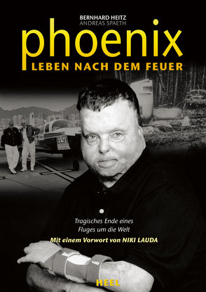 Phoenix: Leben nach dem Feuer von Heitz,  Bernhard, Lauda,  Niki, Spaeth,  Andreas