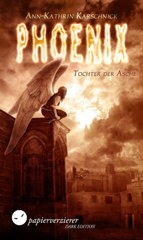 Phoenix – Tochter der Asche von Karschnick,  Ann-Kathrin