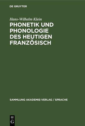 Phonetik und Phonologie des heutigen Französisch von Klein,  Hans-Wilhelm