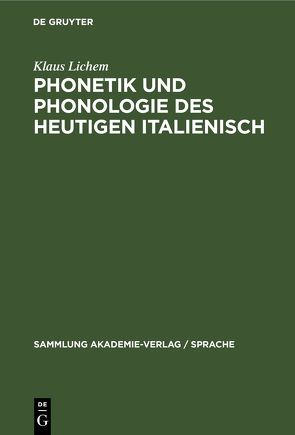 Phonetik und Phonologie des heutigen Italienisch von Lichem,  Klaus