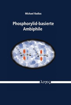 Phosphorylid-basierte Ambiphile von Radius,  Michael