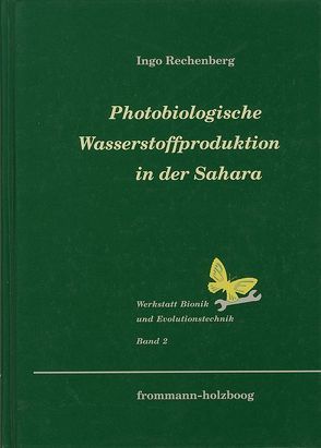 Photobiologische Wasserstoffproduktion in der Sahara von Rechenberg,  Ingo