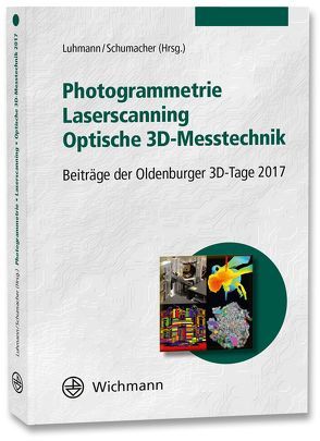 Photogrammetrie – Laserscanning – Optische 3D-Messtechnik von Luhmann,  Thomas, Schumacher,  Christina