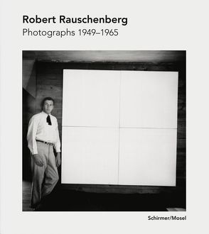 Photographs 1949-1965 von Ahlers,  Walter, Cullinan,  Nicholas, Davidson,  Susan, Rauschenberg,  Robert, White,  David