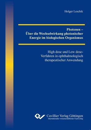 Photonen – Über die Wechselwirkung photonischer Energie im biologischen Organismus von Leschik,  Holger