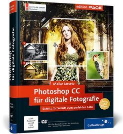 Photoshop CC für digitale Fotografie von Jarsetz,  Maike