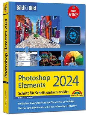 Photoshop Elements Bild für Bild erklärt von Gradias,  Michael