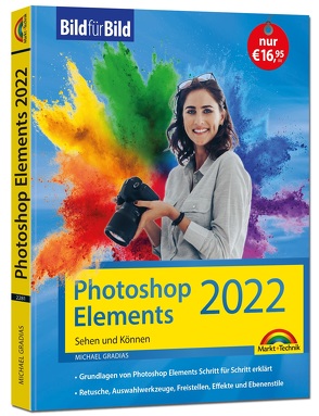 Photoshop Elements 2022 Bild für Bild erklärt von Gradias,  Michael