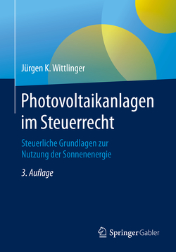 Photovoltaikanlagen im Steuerrecht von Wittlinger,  Jürgen K.