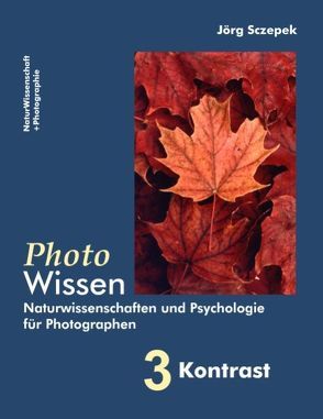 PhotoWissen – 3 Kontrast von Sczepek,  Jörg