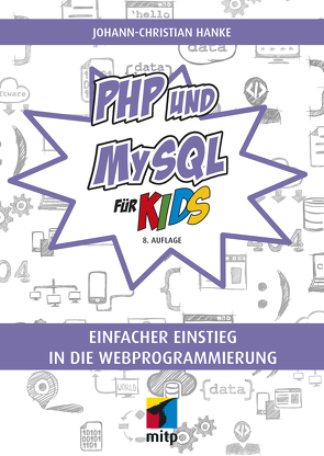 PHP und MySQL für Kids von Hanke,  Johann-Christian