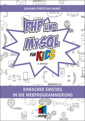 PHP und MySQL für Kids von Hanke,  Johann-Christian