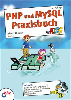 PHP und MySQL Praxisbuch für Kids von Hanke,  Johann-Christian