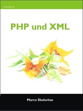 PHP und XML von Skulschus,  Marco