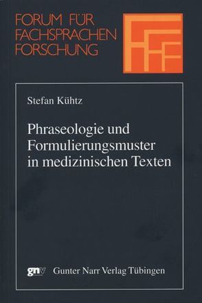 Phraseologie und Formulierungsmuster in medizinischen Texten von Kühtz,  Stefan