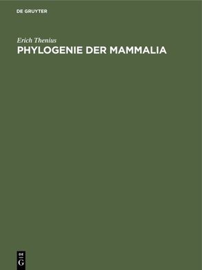 Phylogenie der Mammalia von Thenius,  Erich