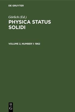 Physica status solidi / 1962 von Görlich,  P., Gutsche,  E, Mueller,  K.