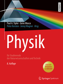 Physik von Basler,  Michael, Dohmen,  Renate, Heinisch,  Carsten, Kersten,  Peter, Mosca,  Gene, Schleitzer,  Anna, Tipler,  Paul A., Wagner,  Jenny, Zillgitt,  Michael