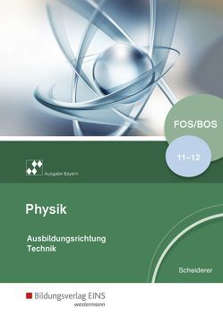 Physik für Fachoberschulen und Berufsoberschulen in Bayern von Scheiderer,  Hans